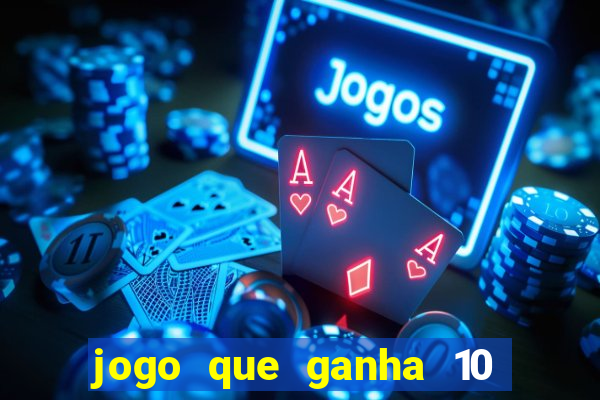 jogo que ganha 10 reais ao se cadastrar